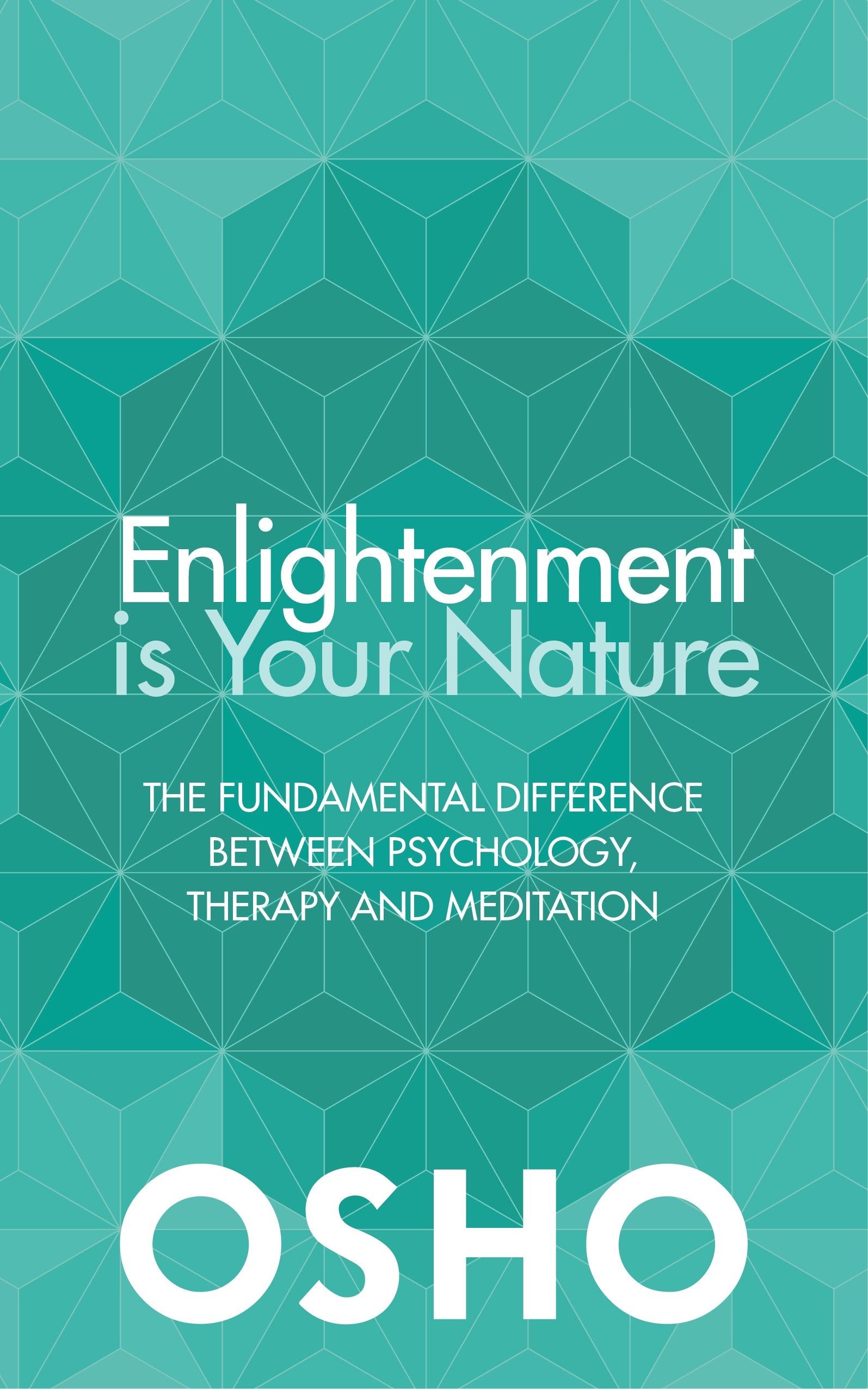 Enlightenment is Your Nature - The Fundamental Difference Between Psychology, Therapy, and Meditation