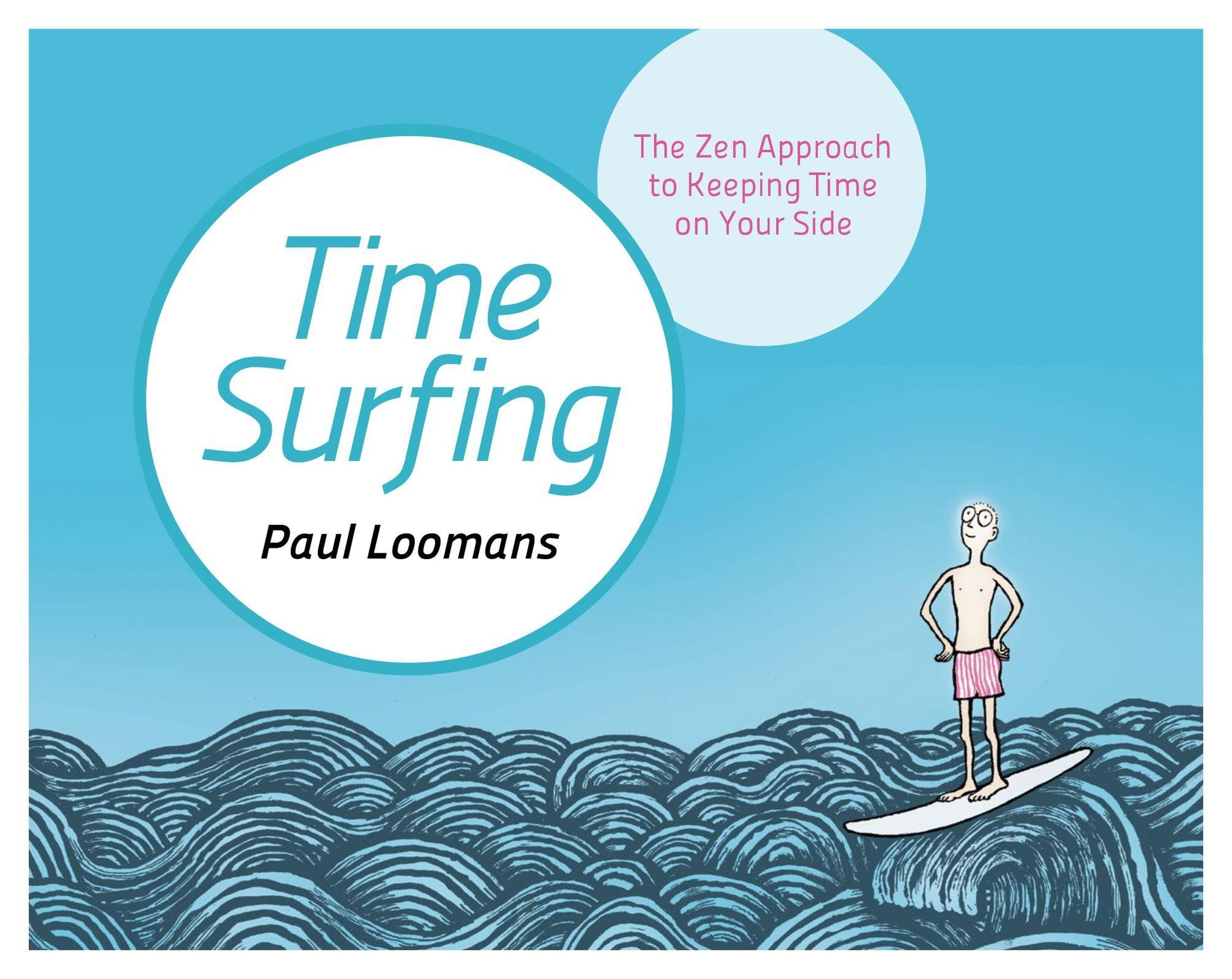 Time Surfing - The Zen Approach to Keeping Time on Your Side