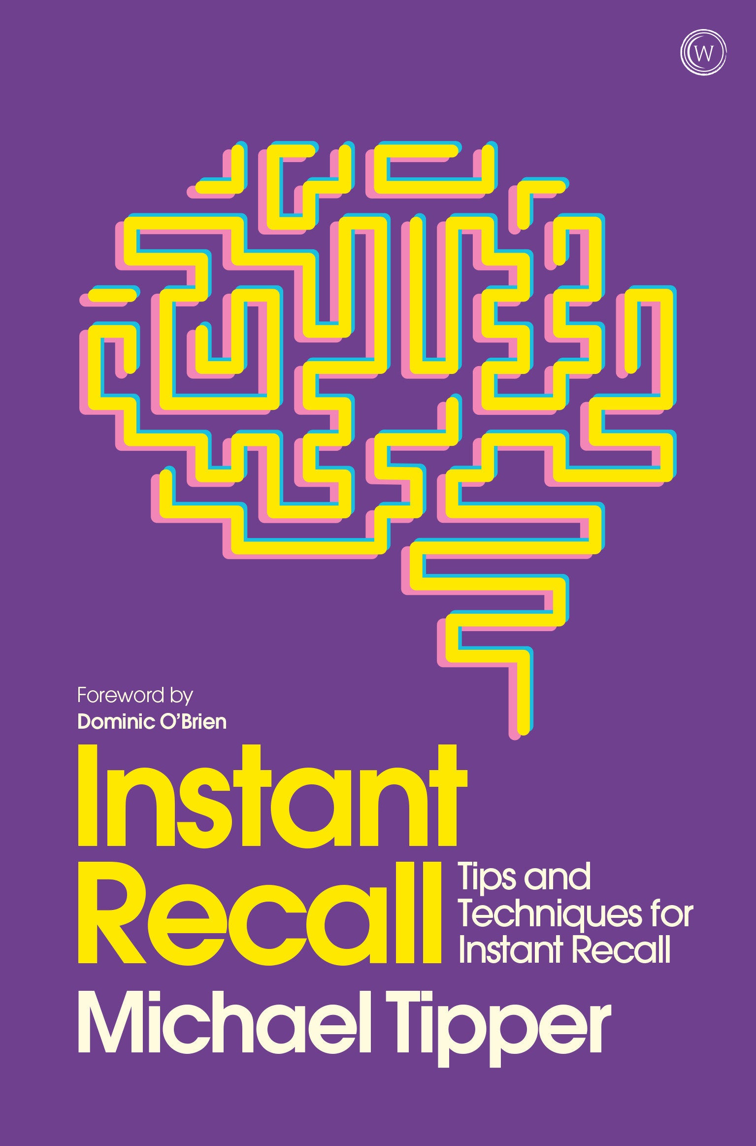 Instant Recall - Tips And Techniques To Master Your Memory (Mindzone) (Book:2)