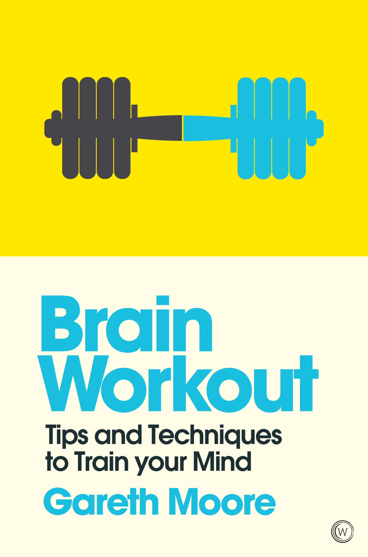 Brain Workout - Tips and Techniques to Train�your Mind (Mindzone) (Book:5)