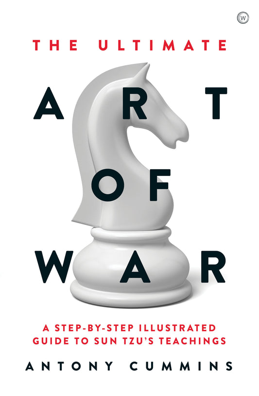 The Ultimate Art of War - A Step-by-Step Illustrated Guide to Sun Tzu's Teachings (The Ultimate Series)