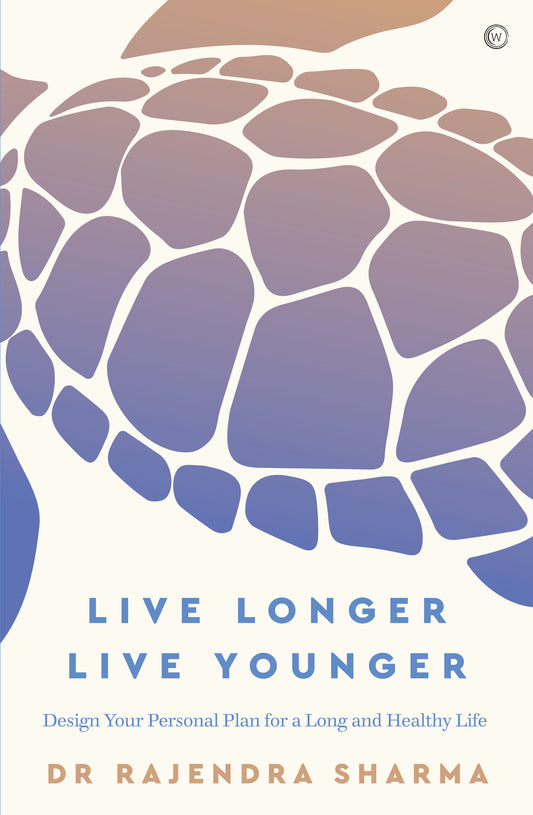 Live Longer, Live Younger - Design Your Personal Plan for a Long and Healthy Life
