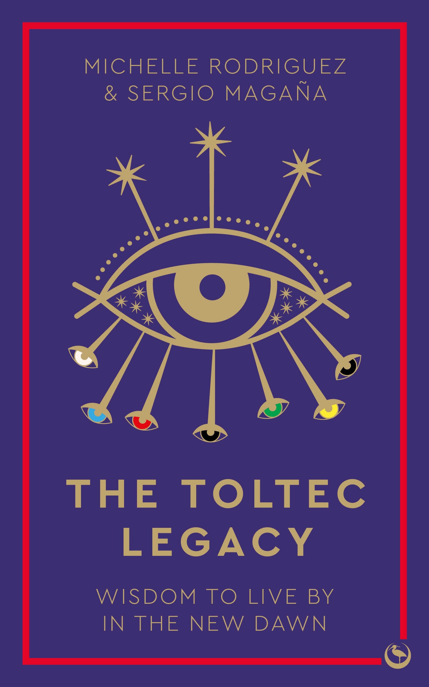 The Toltec Legacy - Wisdom to Live by in the New Dawn