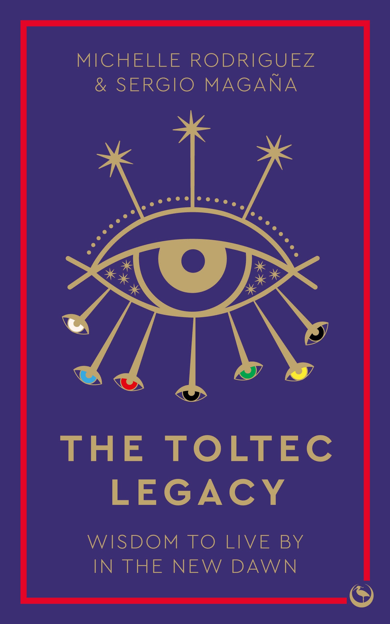 The Toltec Legacy - Wisdom to Live by in the New Dawn