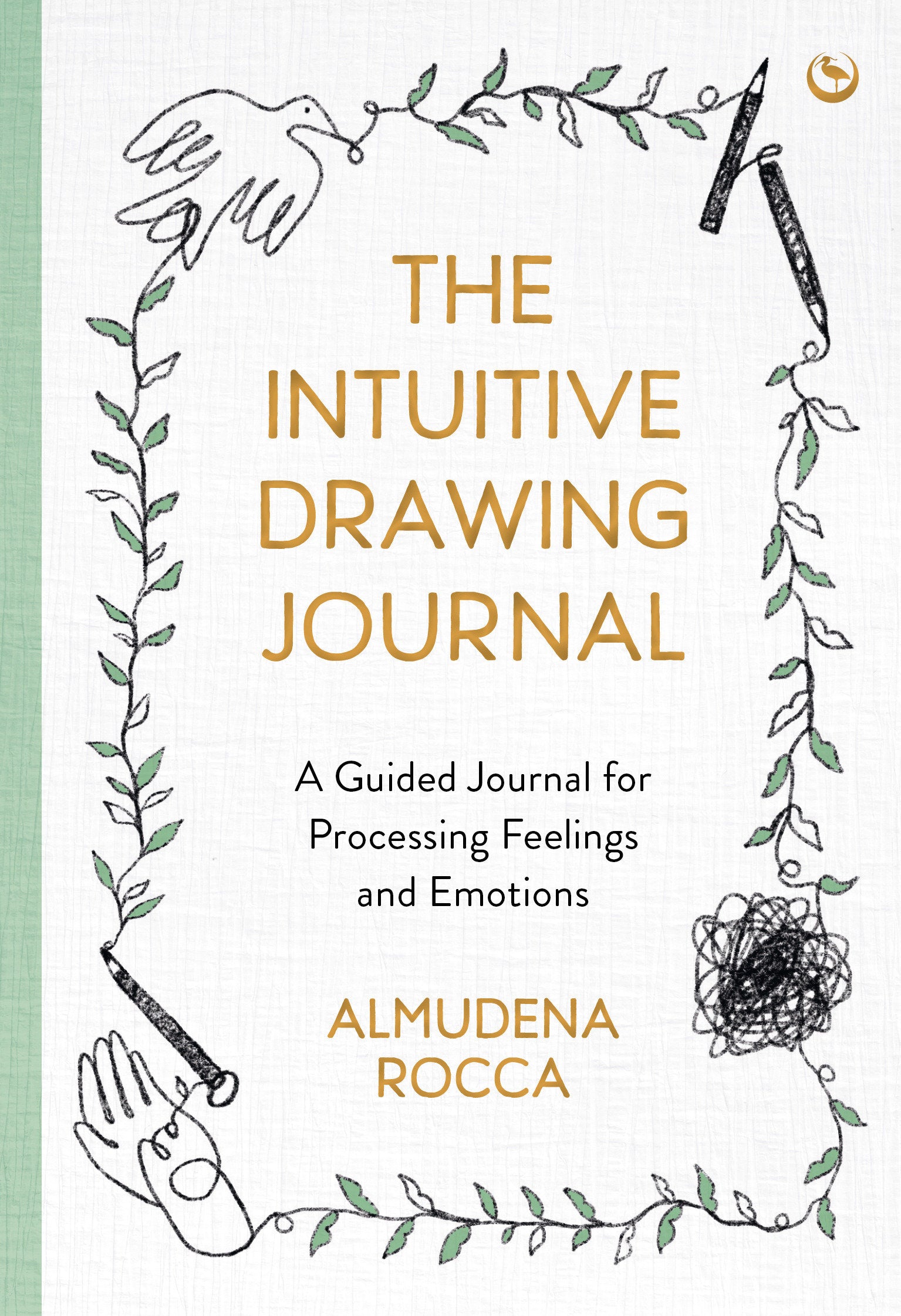 The Intuitive Drawing Journal - A Guided Journal for Processing Feelings and Emotions