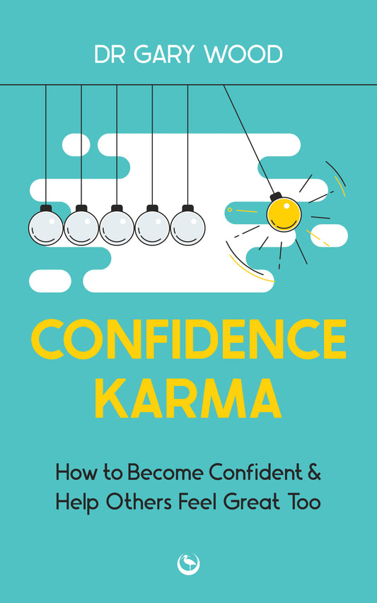Confidence Karma - How to Become Confident and Help Others Feel Great Too