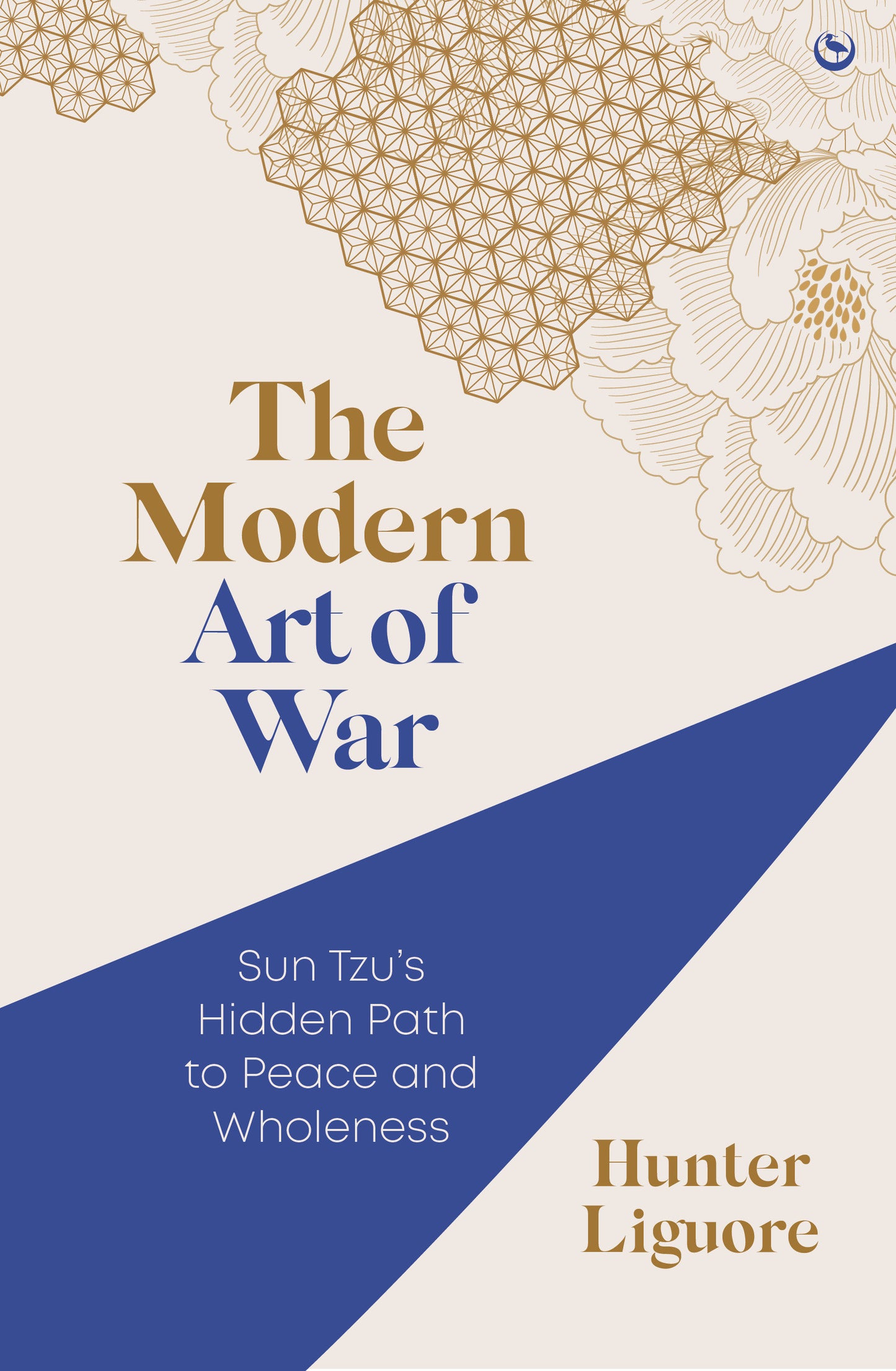 The Modern Art of War - Sun Tzu's Hidden Path to Peace and Wholeness