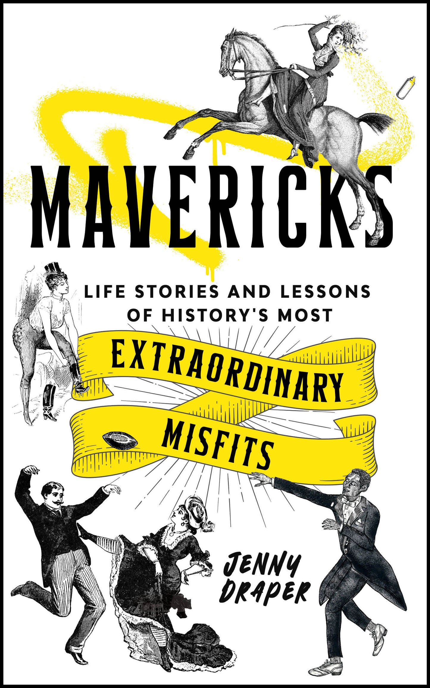 Mavericks - Life stories and lessons of history's most extraordinary misfits