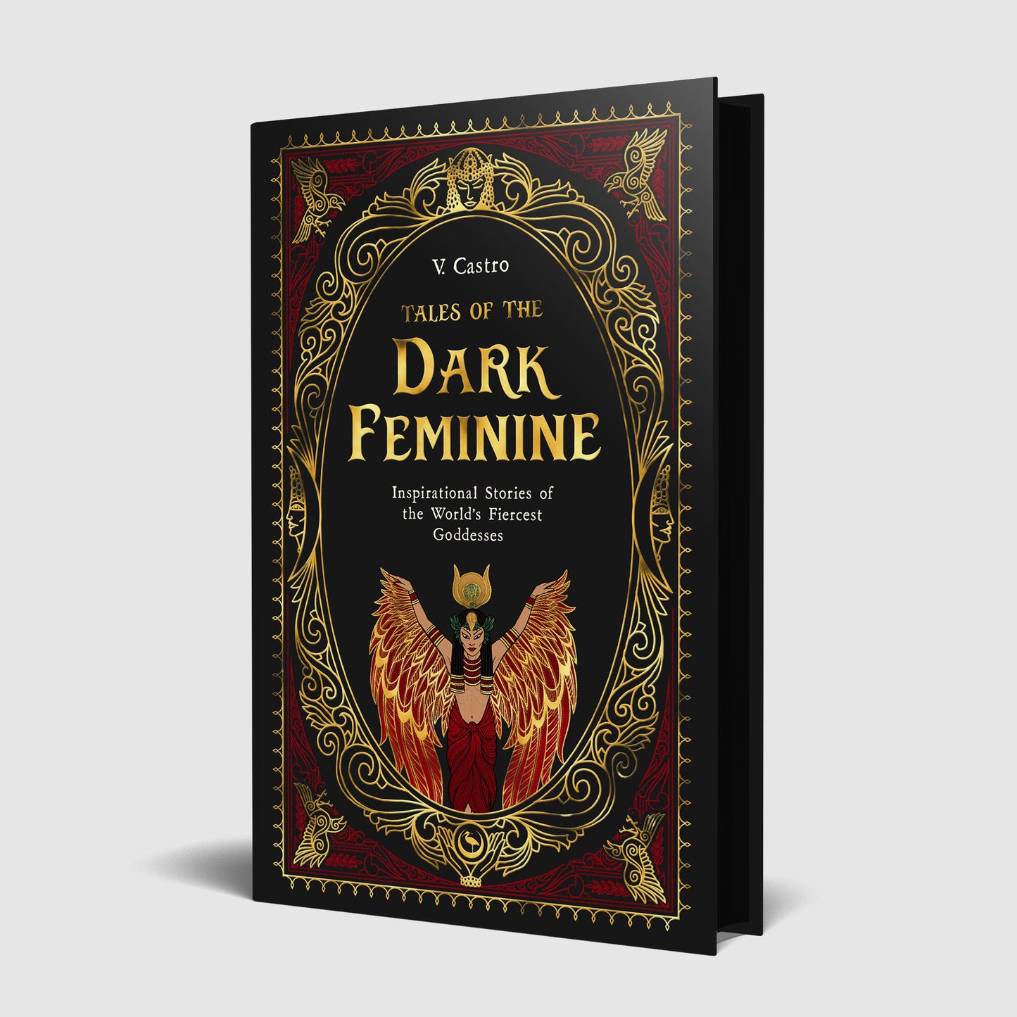 Tales of the Dark Feminine - Inspirational Stories of the World's Fiercest Goddesses