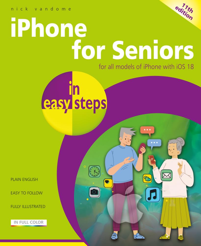 iPhone for Seniors in easy steps: Covers iOS 18 cover image