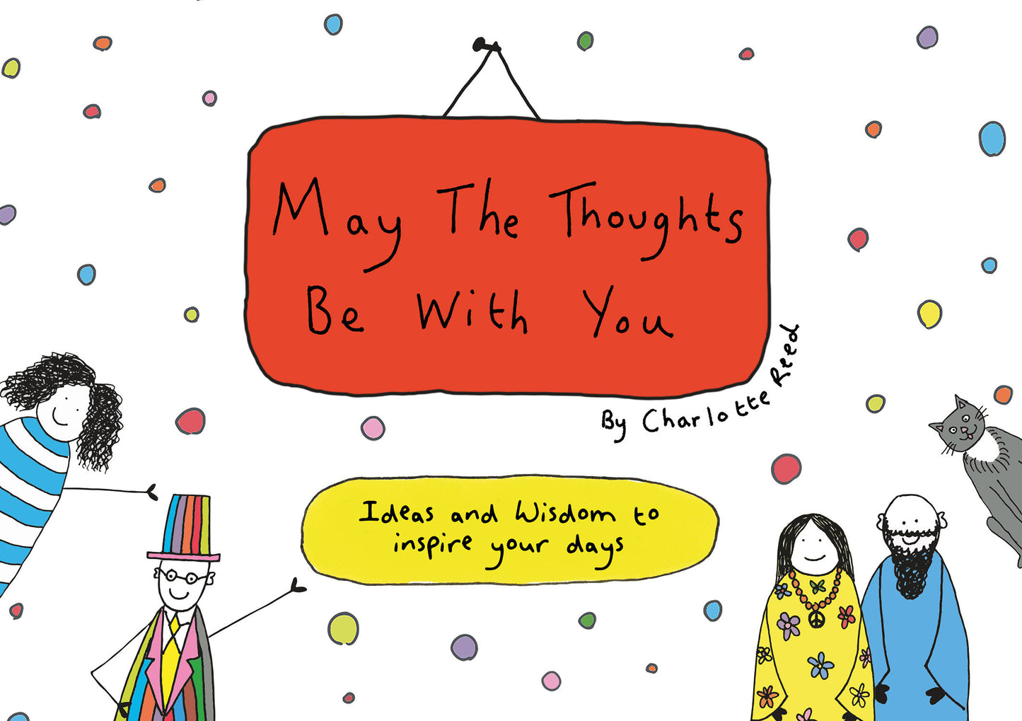May the Thoughts Be with You - Ideas and Wisdom to Inspire Your Days