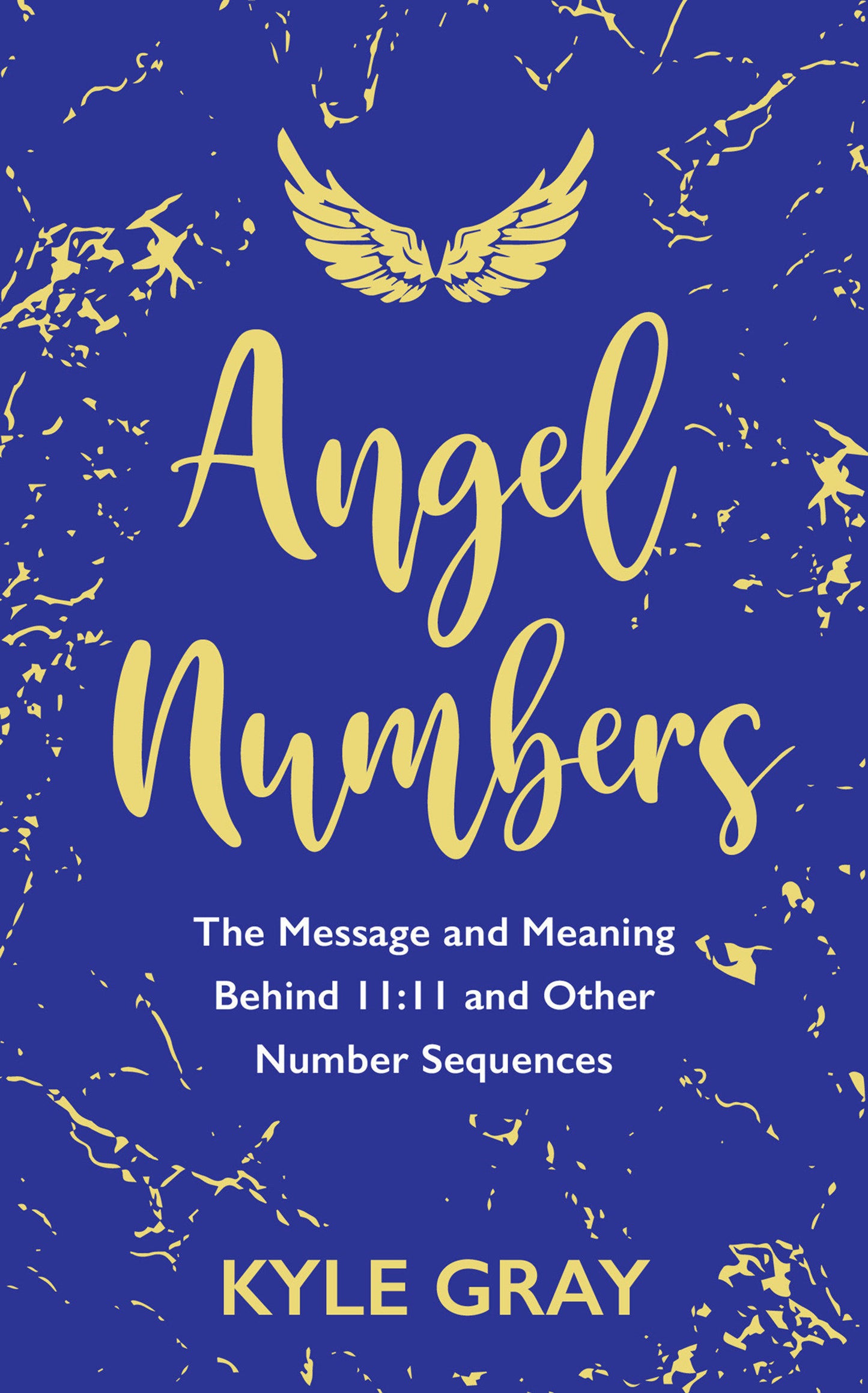 Angel Numbers - The Message and Meaning Behind 11:11 and Other Number Sequences