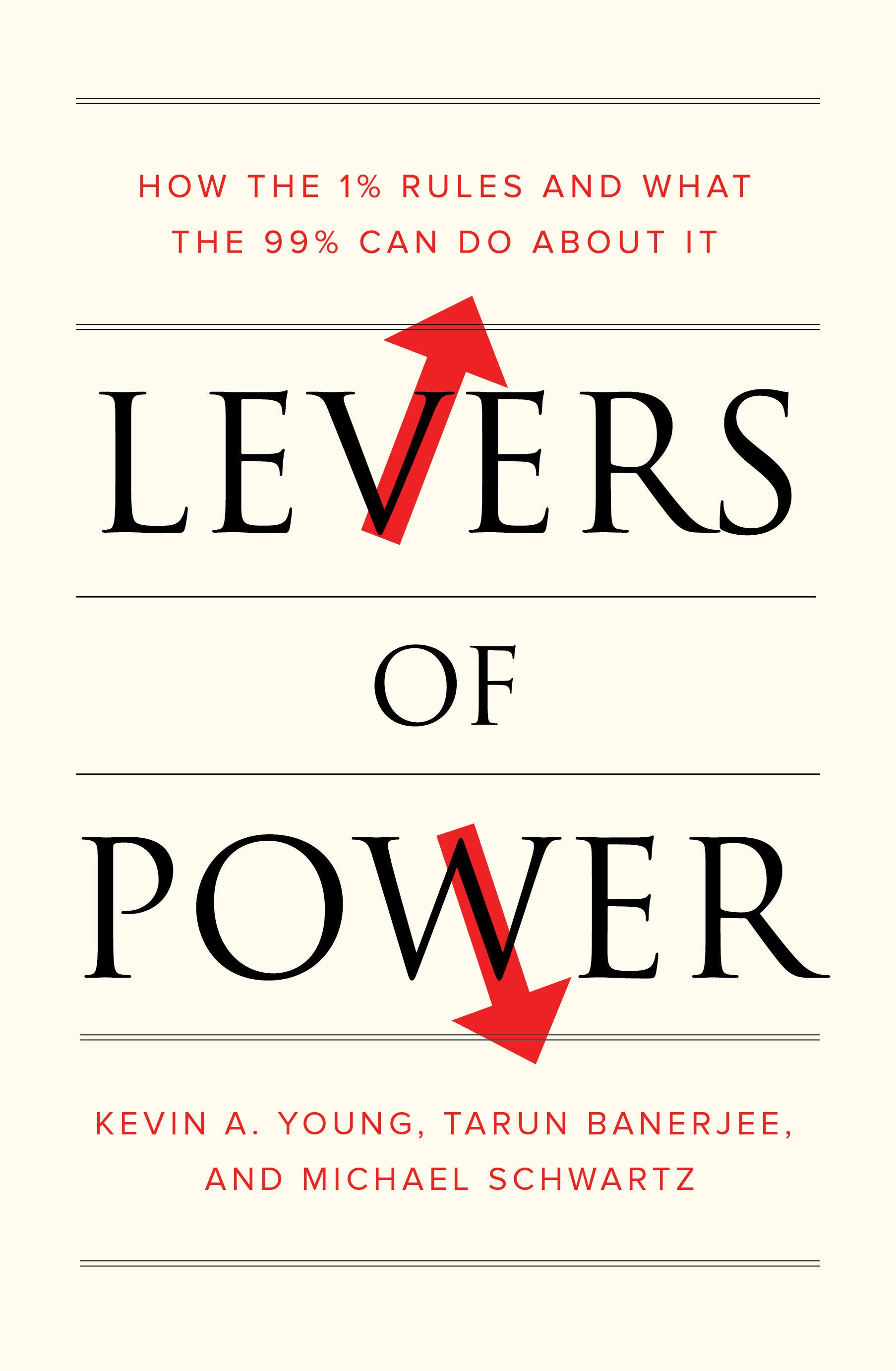Levers of Power - How the 1% Rules and What the 99% Can Do About It