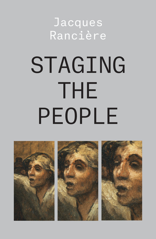 Staging the People - The Proletarian and His Double