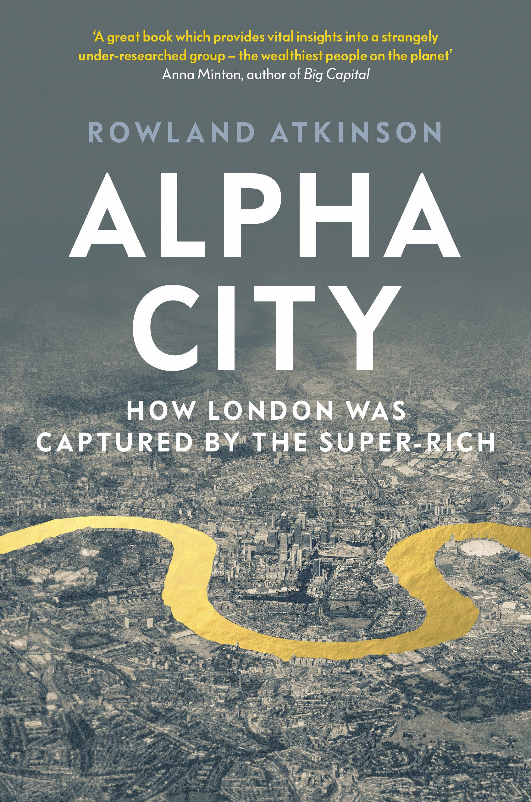 Alpha City - How London Was Captured by the Super-Rich