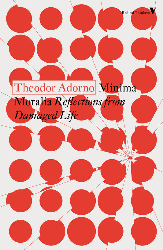 Minima Moralia - Reflections from Damaged Life