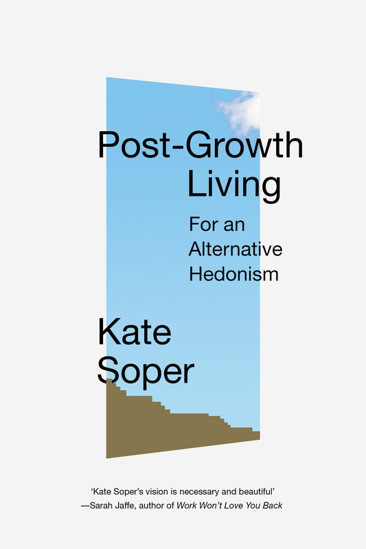 Post-Growth Living - For an Alternative Hedonism