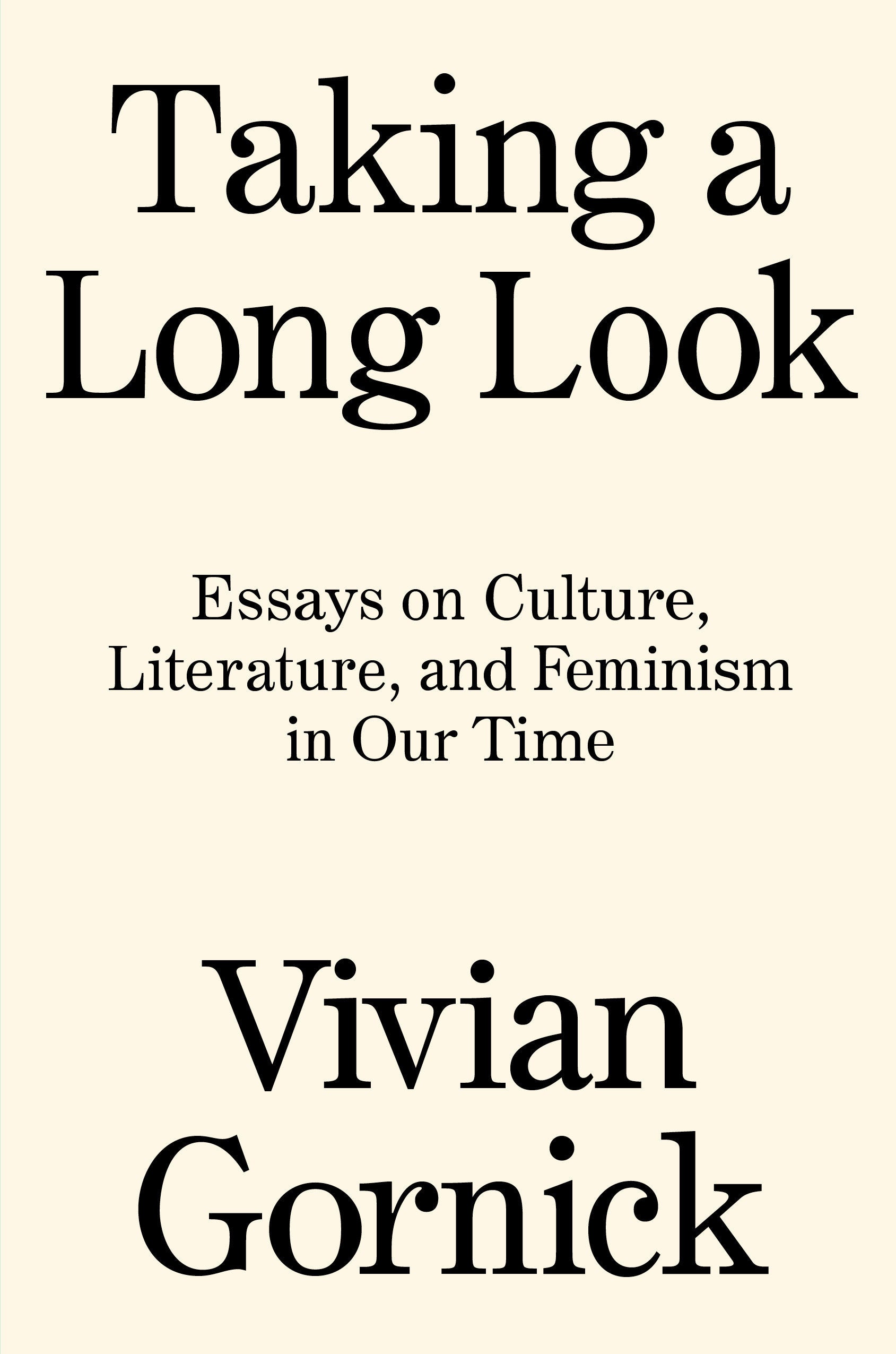 Taking A Long Look - Essays on Culture, Literature and Feminism in Our Time