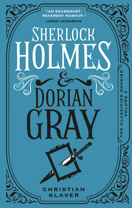 Sherlock Holmes and Dorian Gray - The Classified Dossier (The Classified Dossier) (Book:3)