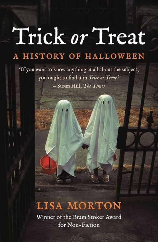 Trick or Treat: A History of Halloween by Lisa Morton
