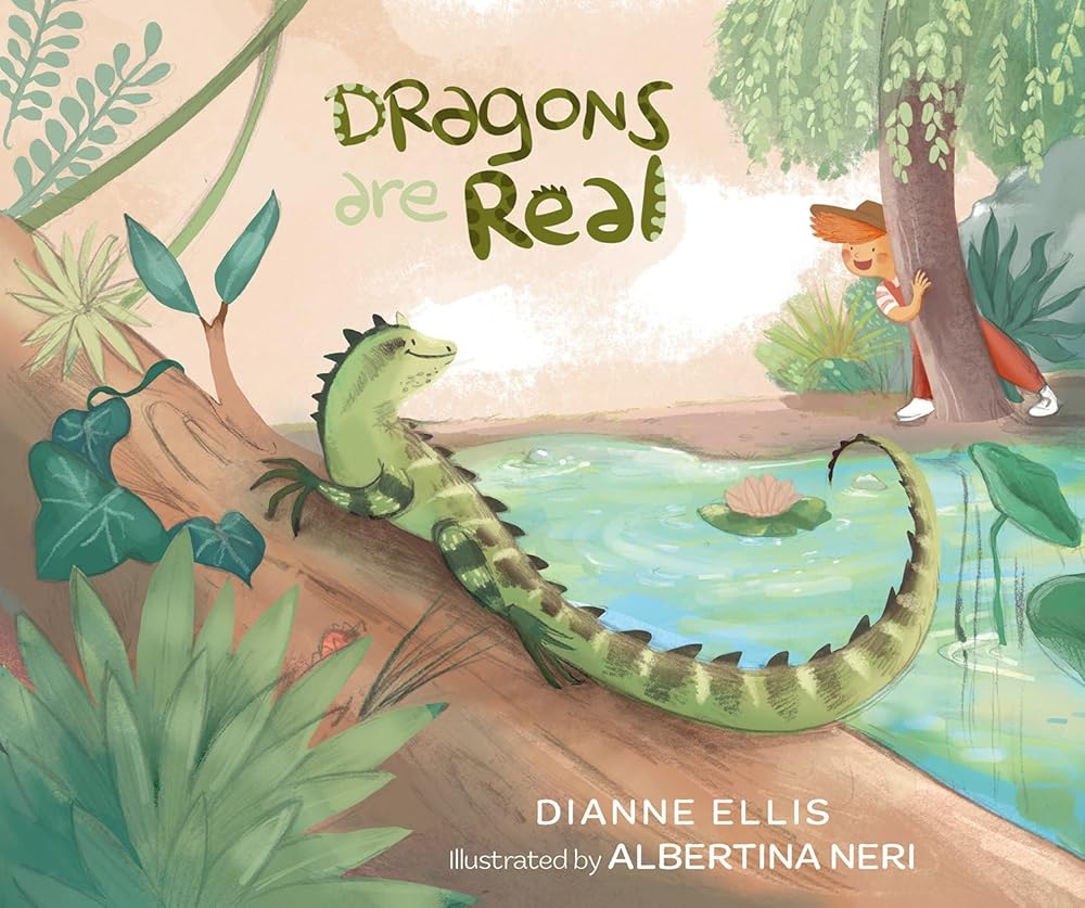 Dragons Are Real by Dianne Ellis, Albertina Neri