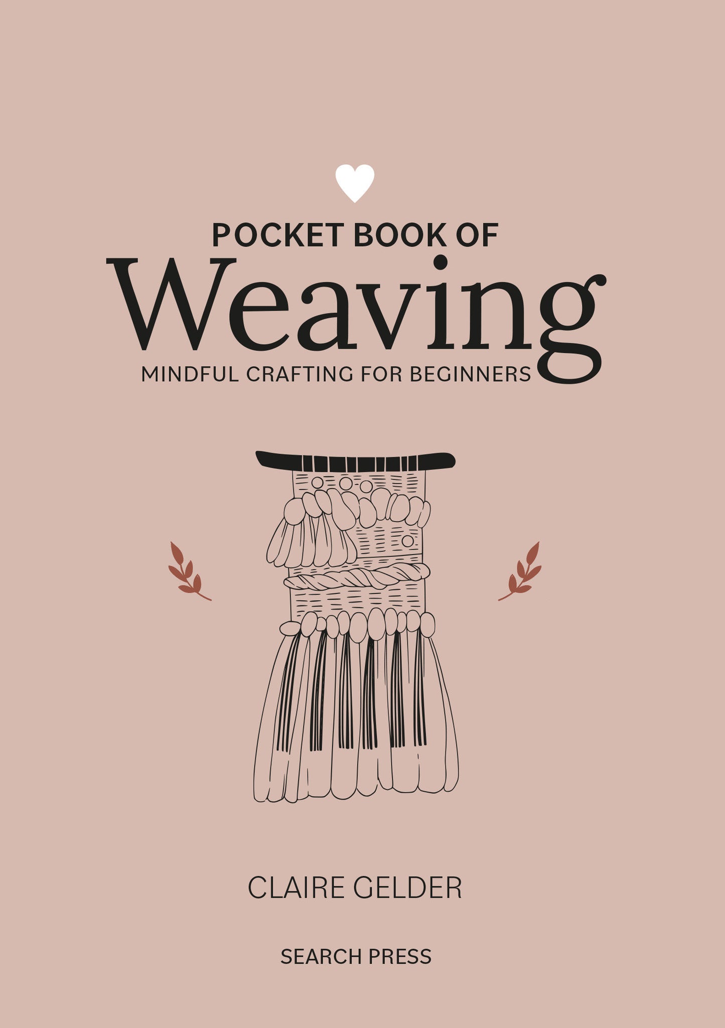 Pocket Book of Weaving - Mindful crafting for beginners (Pocket Book)