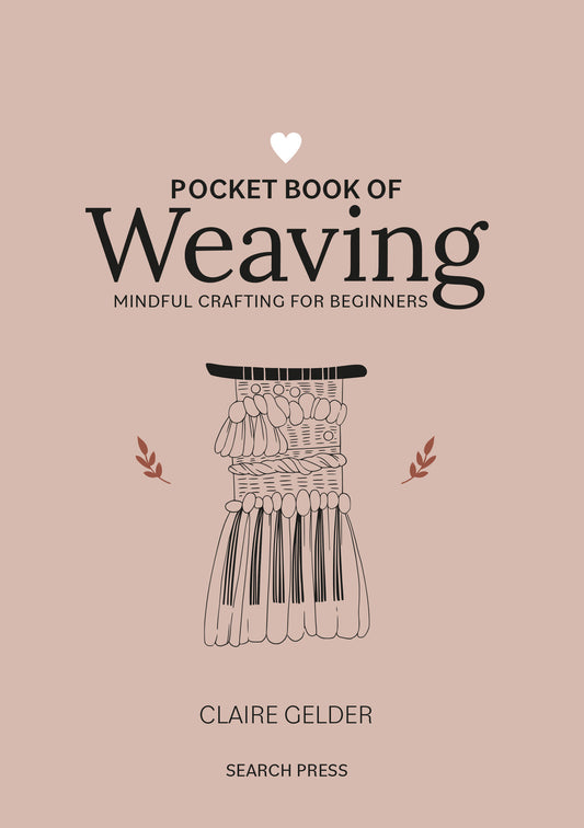 Pocket Book of Weaving - Mindful crafting for beginners (Pocket Book)
