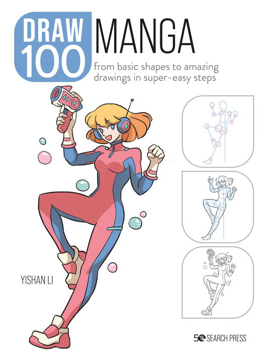 Draw 100: Manga - From basic shapes to amazing drawings in super-easy steps (Draw 100)