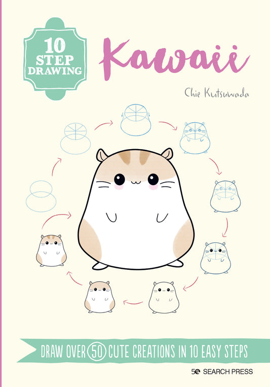 10 Step Drawing: Kawaii - Draw over 50 cute creations in 10 easy steps (10 Step Drawing)