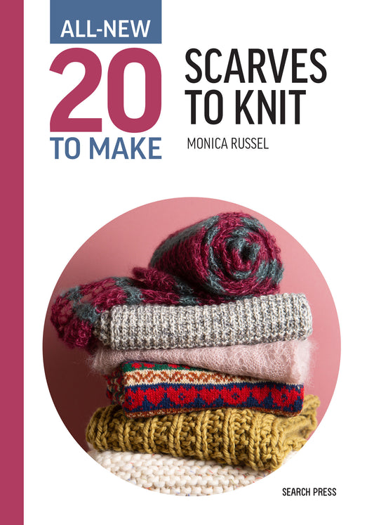 All-New Twenty to Make: Scarves to Knit (All New 20 to Make)