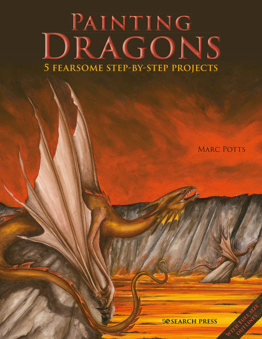 Painting Dragons - 5 fearsome step-by-step projects, plus outlines