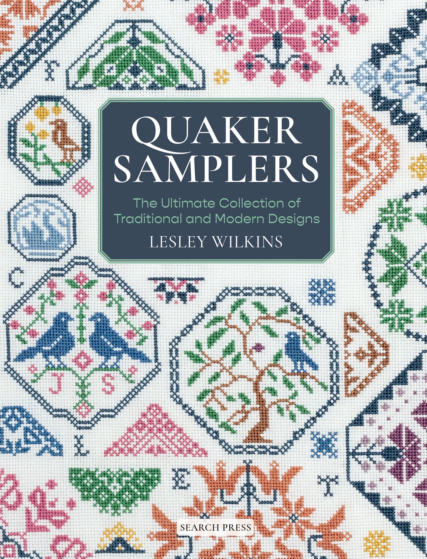 Quaker Samplers - The Ultimate Collection of Traditional and Modern Designs