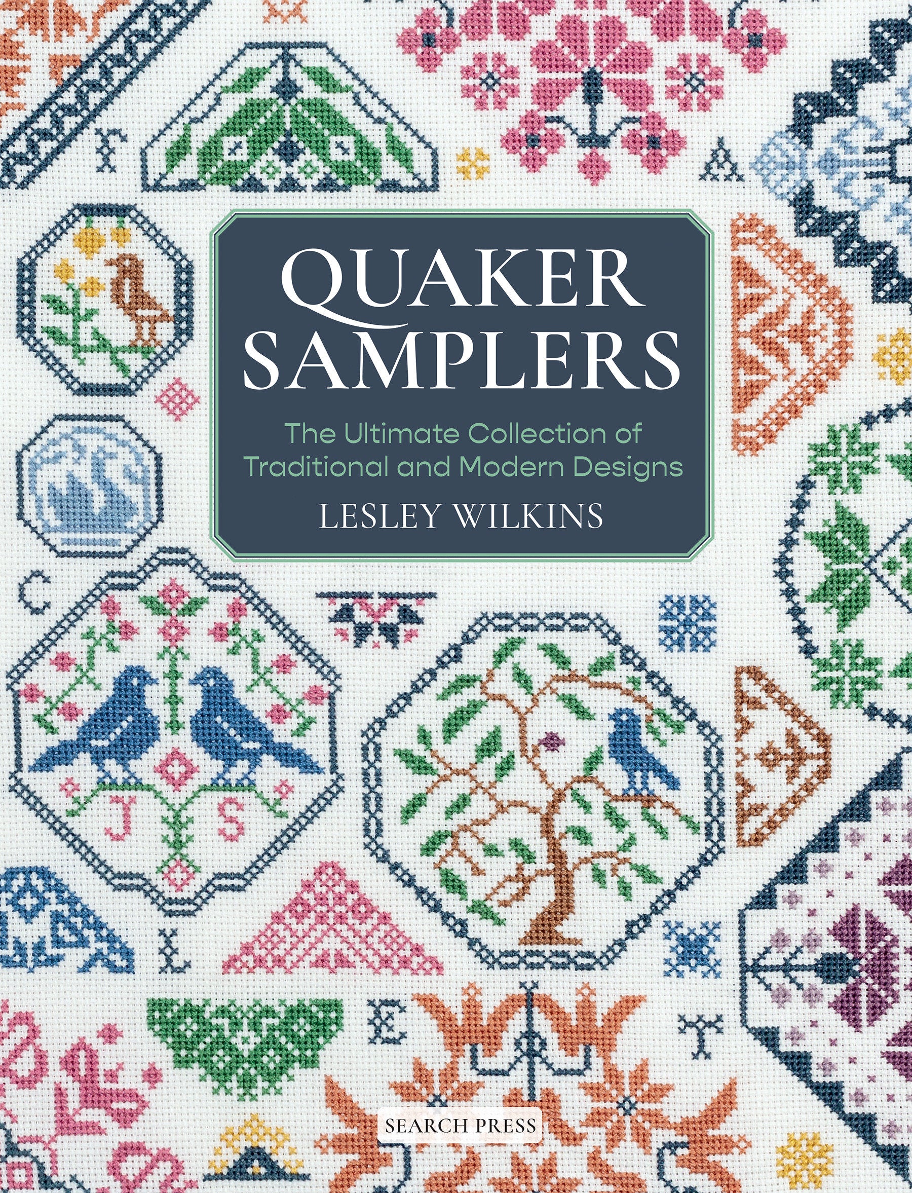 Quaker Samplers - The Ultimate Collection of Traditional and Modern Designs