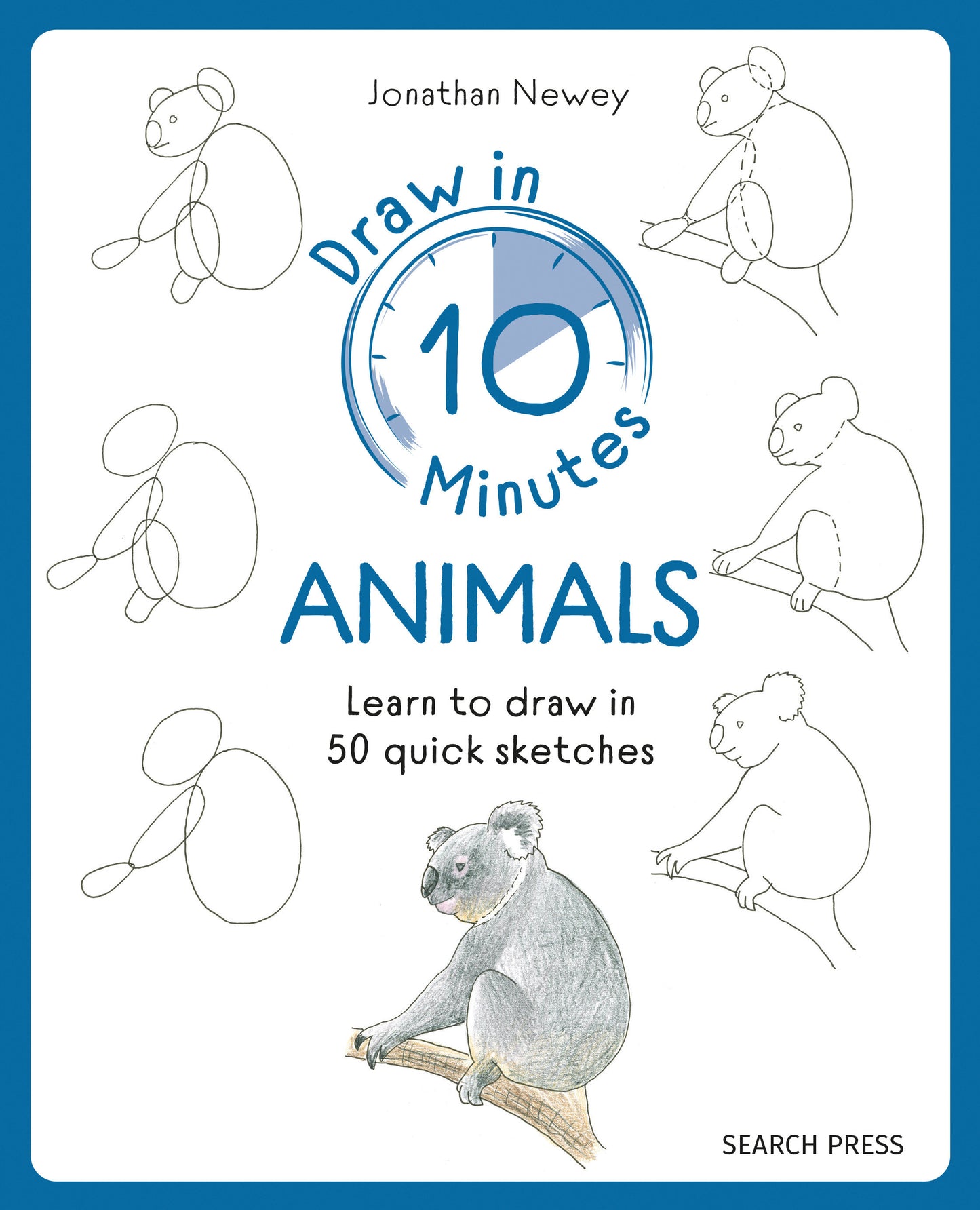 Draw in 10 Minutes: Animals - Learn how to draw in 50 quick sketches (Draw in 10 Minutes)