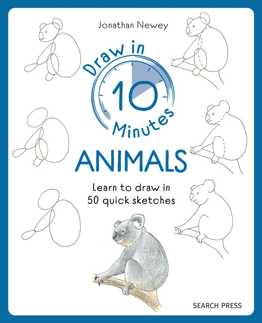 Draw in 10 Minutes: Animals - Learn how to draw in 50 quick sketches (Draw in 10 Minutes)