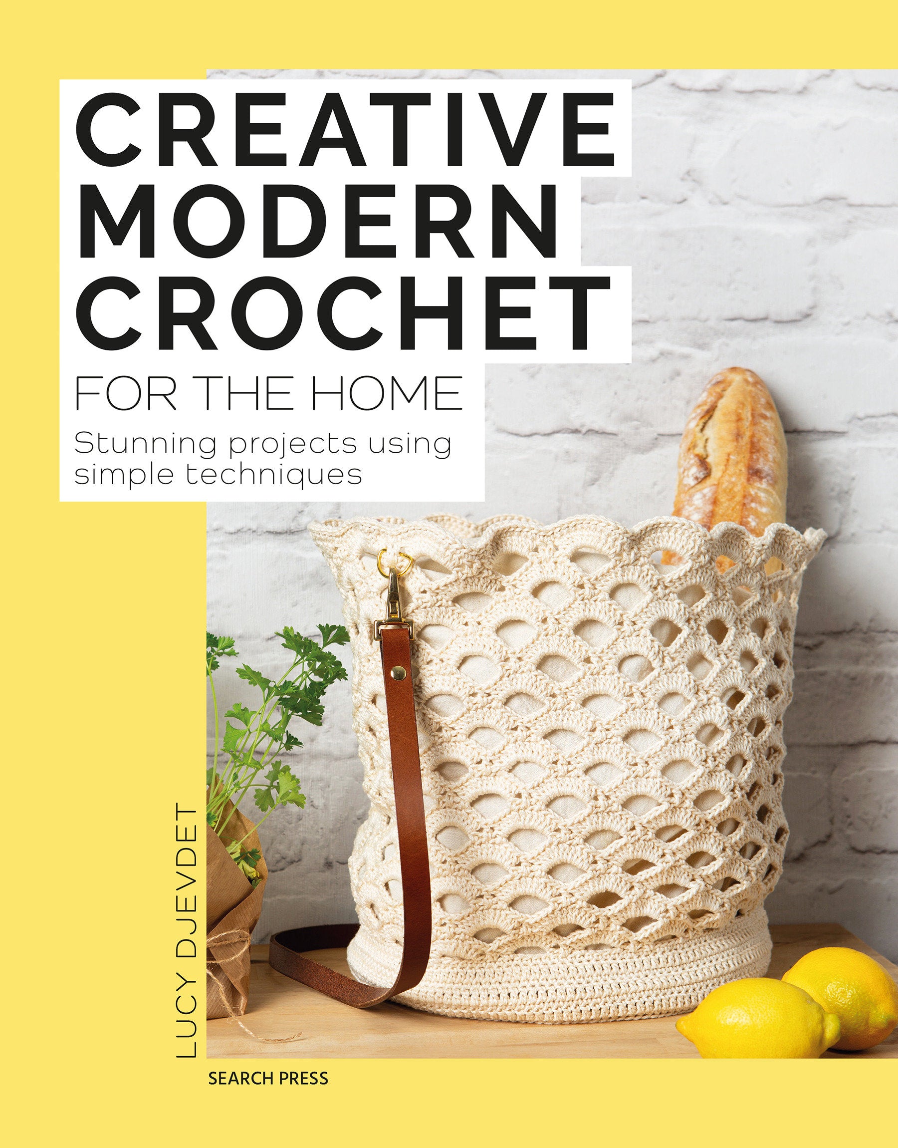 Creative Modern Crochet for the Home - Stunning projects using simple techniques