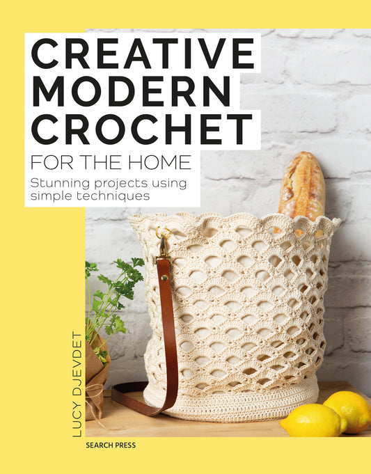 Creative Modern Crochet for the Home - Stunning projects using simple techniques