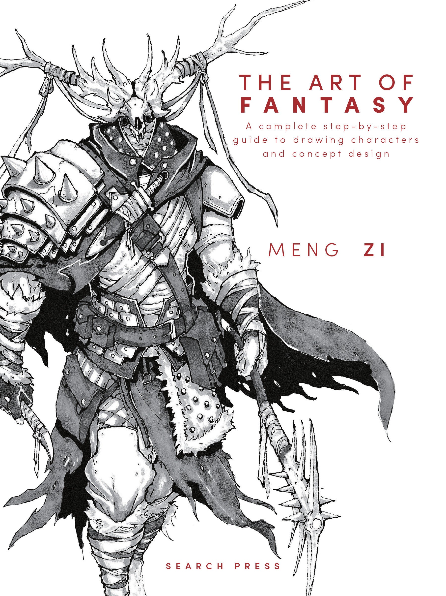 The Art of Fantasy - A complete step-by-step guide to drawing characters and concept design