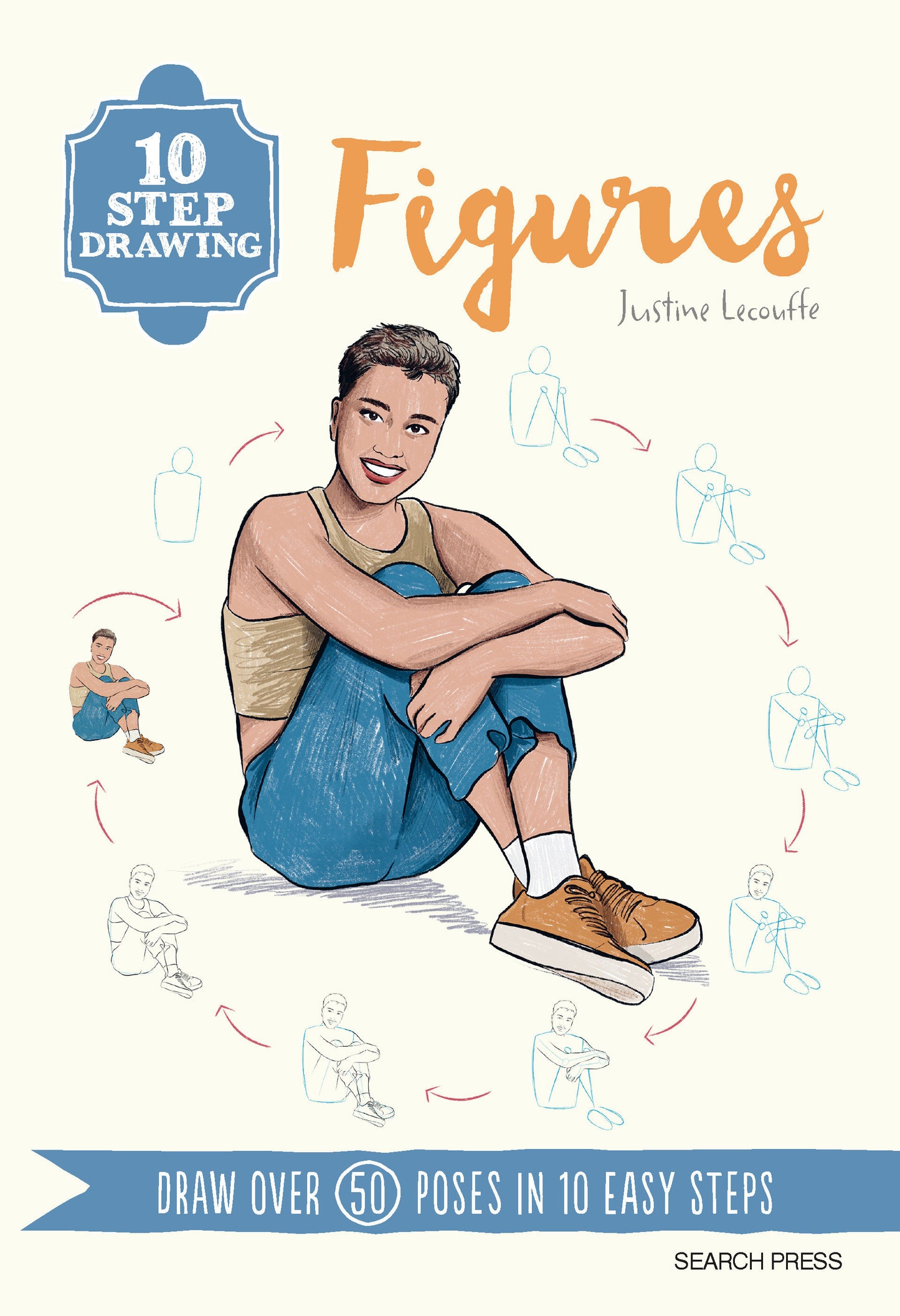 10 Step Drawing: Figures - Draw over 50 poses in 10 easy steps (10 Step Drawing)