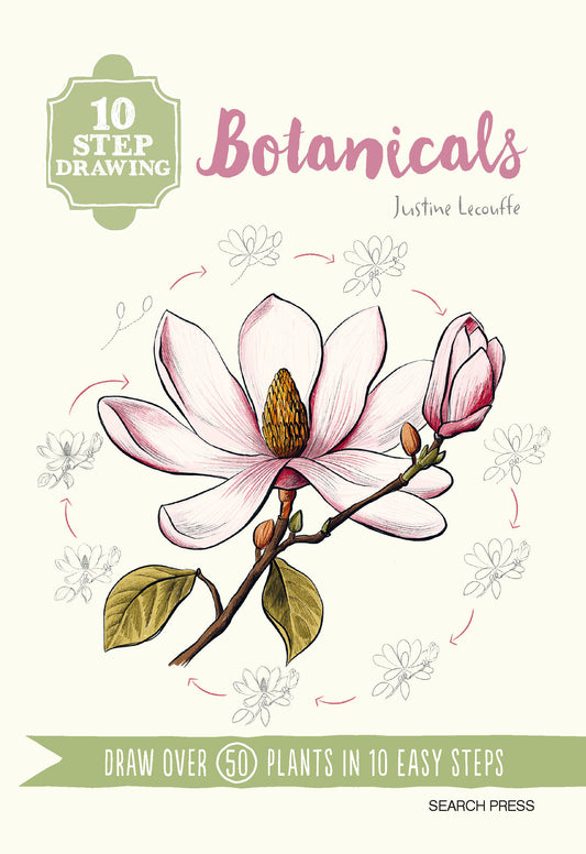 10 Step Drawing: Botanicals - Draw over 50 plants in 10 easy steps (10 Step Drawing)