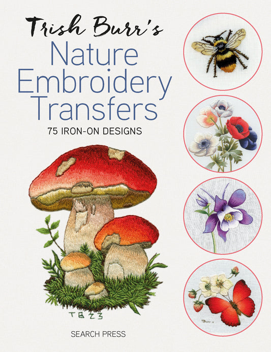 Trish Burr�s Nature Embroidery Transfers - 75 iron-on designs