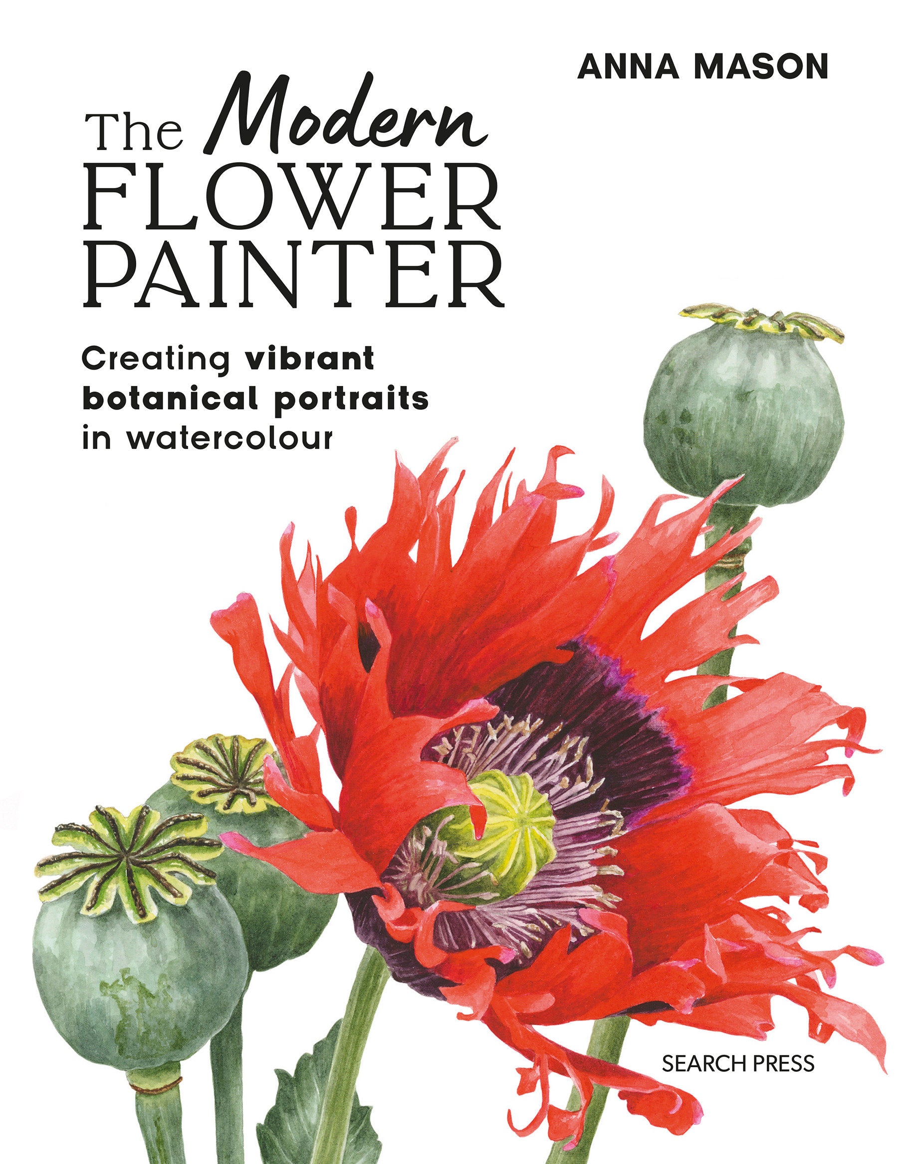 The Modern Flower Painter - Creating vibrant botanical portraits in watercolour