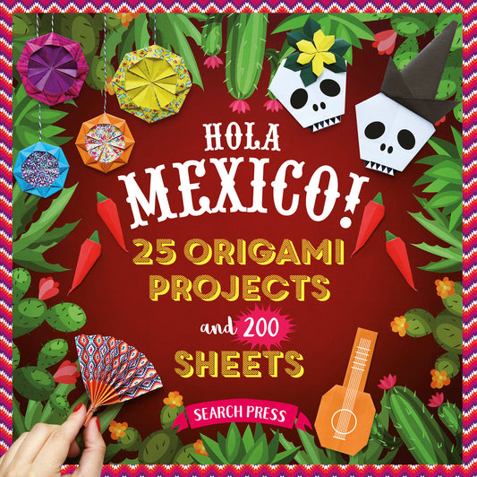 Hola Mexico! - 25 origami projects and 200 sheets (Origami Papers 200)