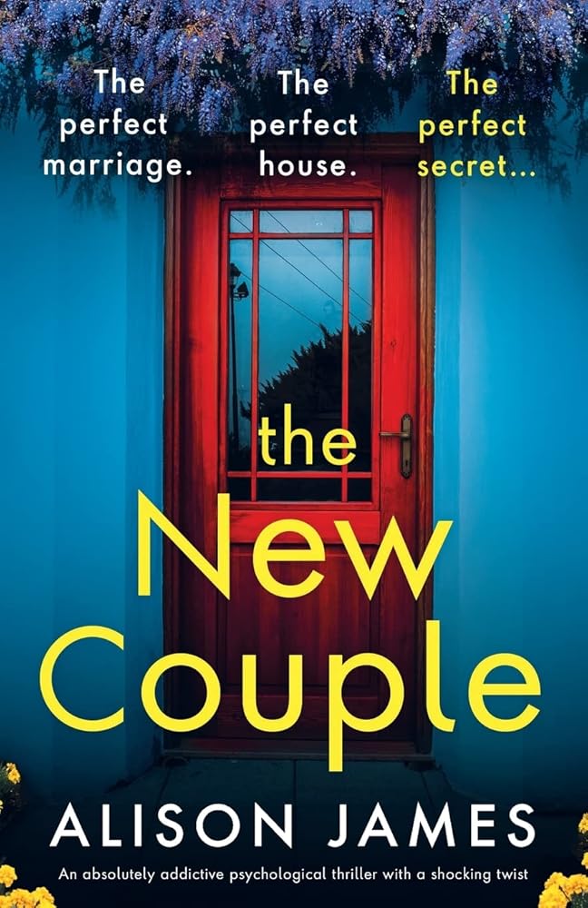 The New Couple: An absolutely addictive psychological thriller with a shocking twist by Alison James