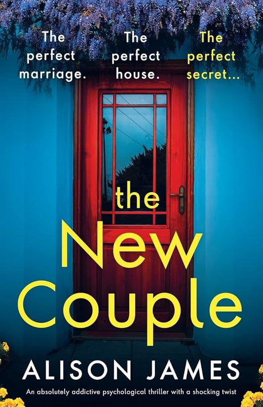 The New Couple: An absolutely addictive psychological thriller with a shocking twist by Alison James
