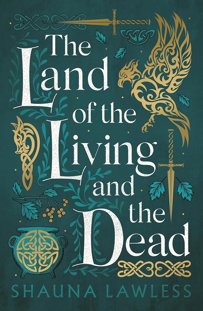 The Land of the Living and the Dead: 3 by Shauna Lawless