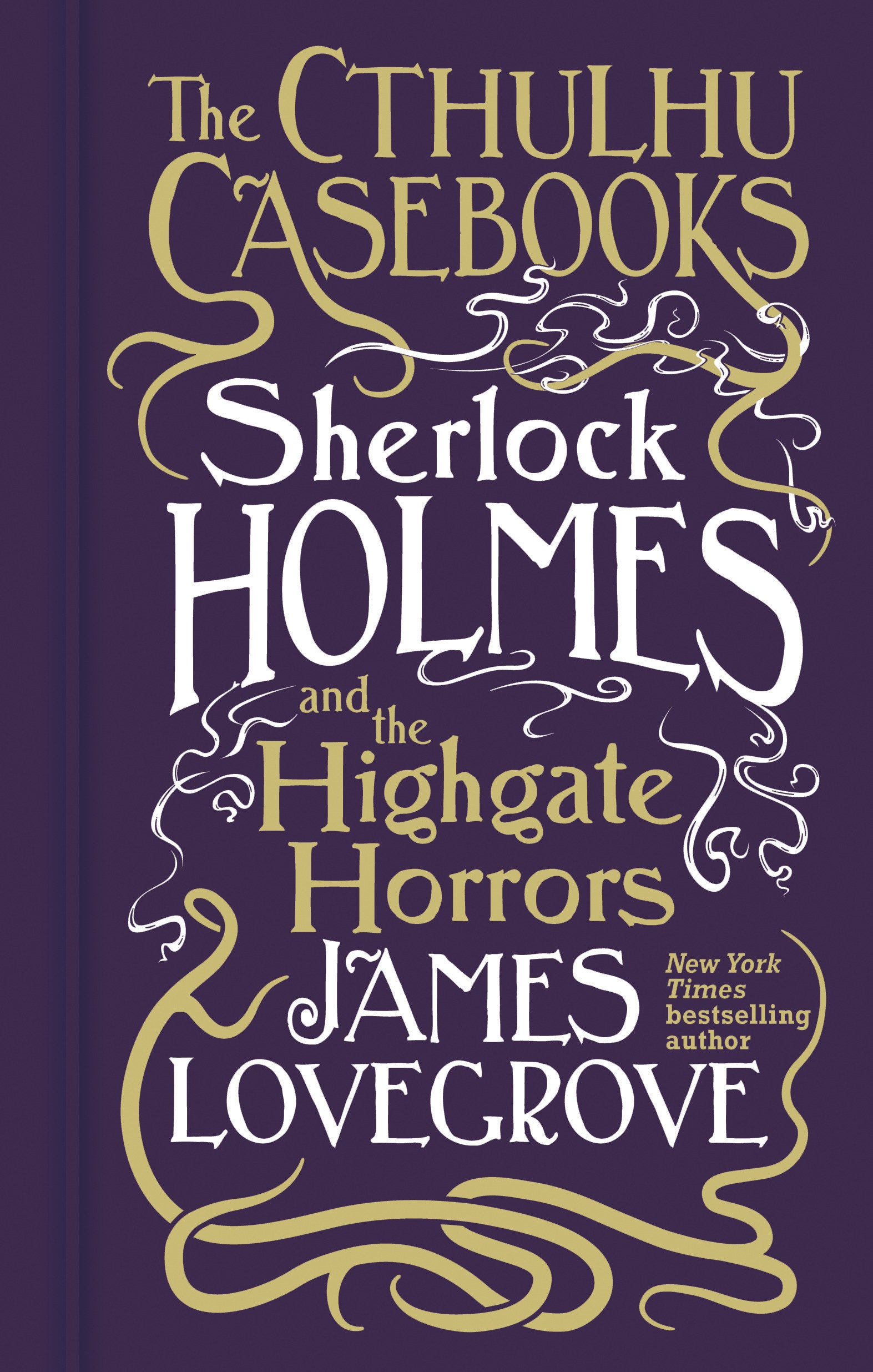 Sherlock Holmes and the Highgate Horrors (The Cthulhu Casebooks) (Book:4)