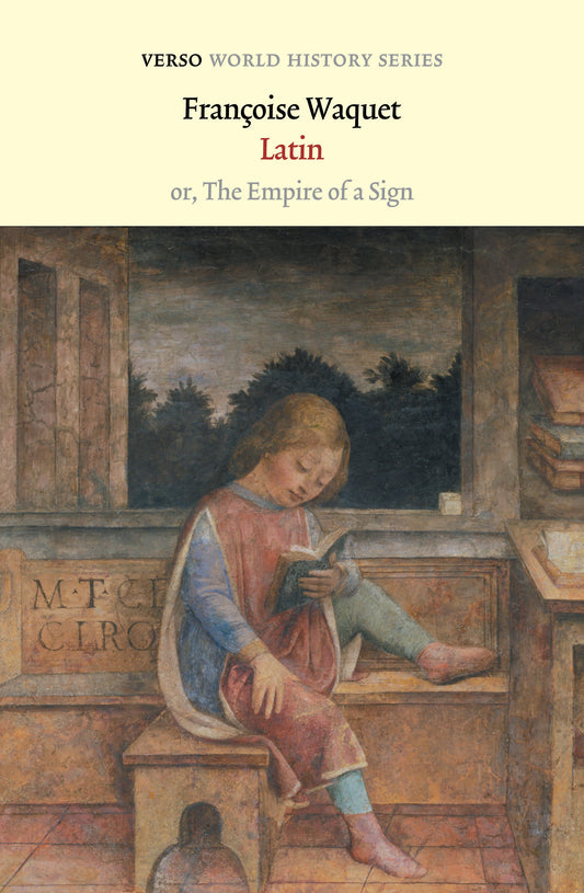 Latin - or, the Empire of a Sign (Verso World History Series)