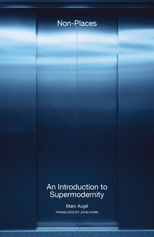 Non-Places - An Introduction to Supermodernity