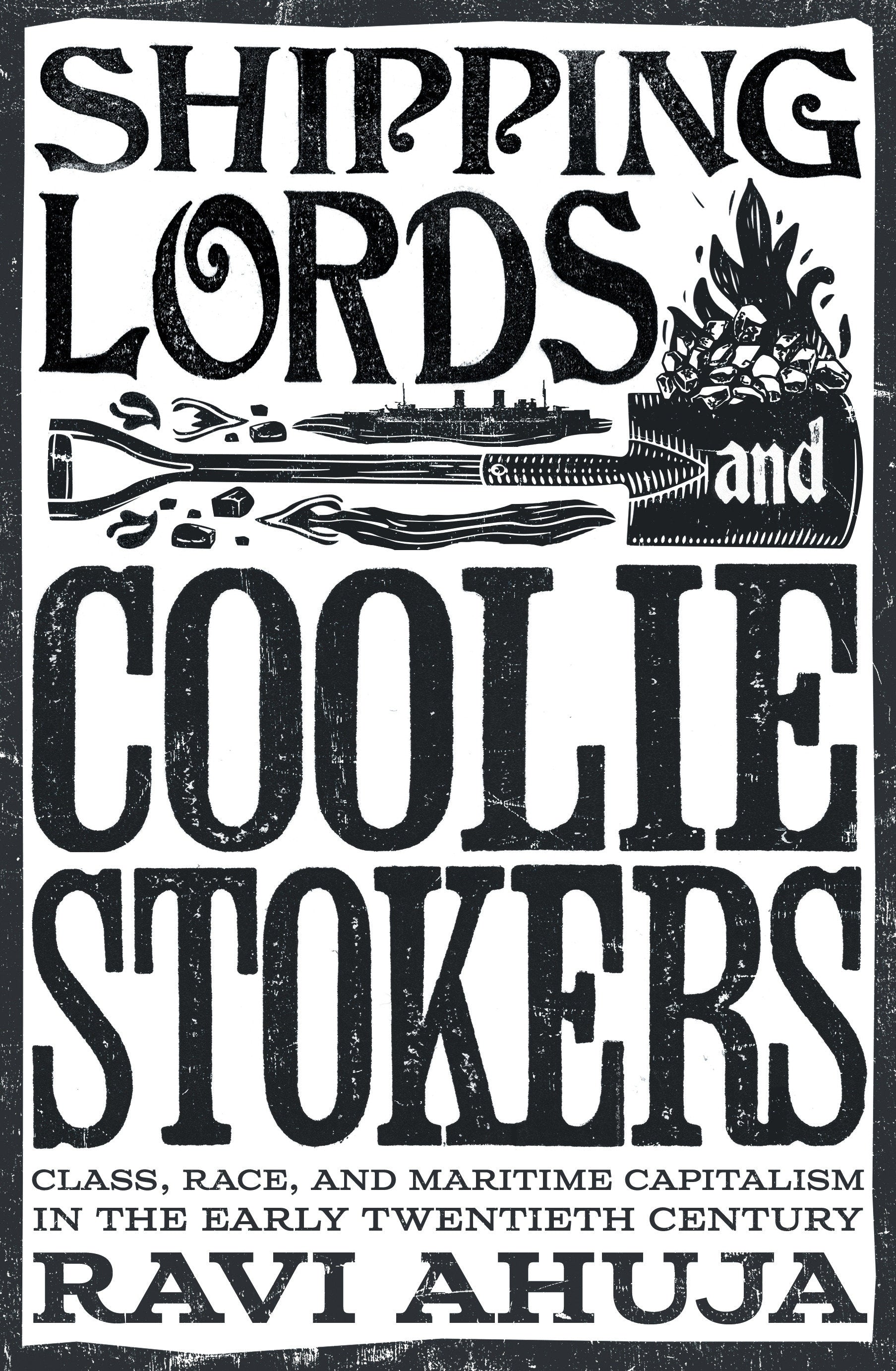 Shipping Lords and Coolie Stokers - Class, Race, and Maritime Capitalism in the Early Twentieth Century